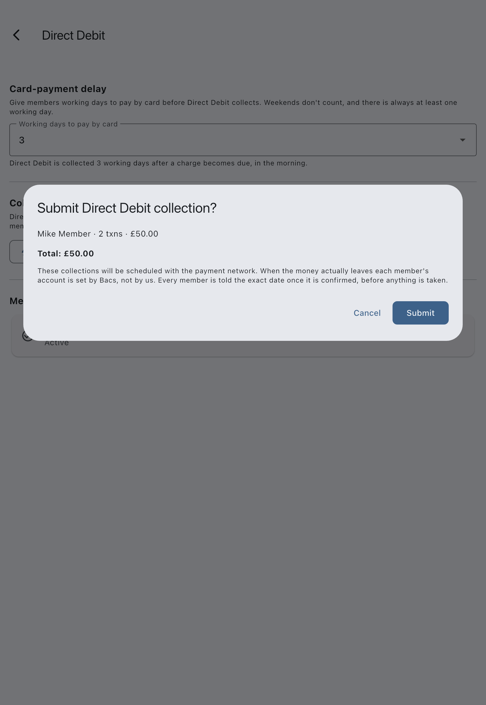 The Submit Direct Debit collection dialog: one line naming a member with their number of transactions and amount, a bold total beneath it, a note that Bacs sets the date the money actually leaves each account, and Cancel and Submit buttons