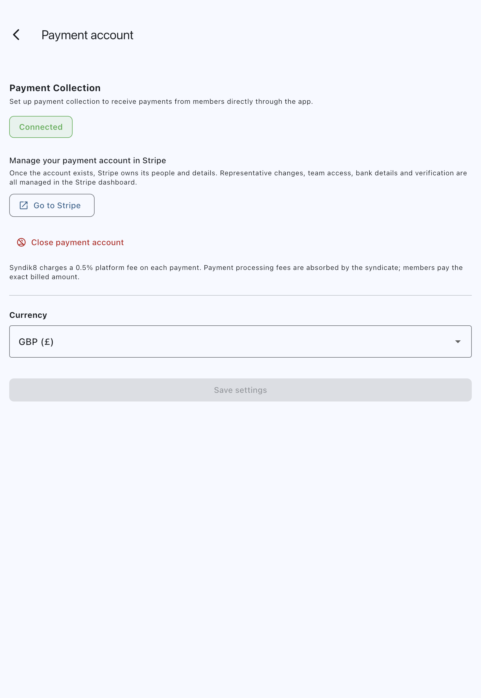 The Payment account screen showing a green Connected badge under the Payment Collection heading, a Go to Stripe button beneath it, and a note that Syndik8 charges a 0.5% platform fee which the syndicate absorbs