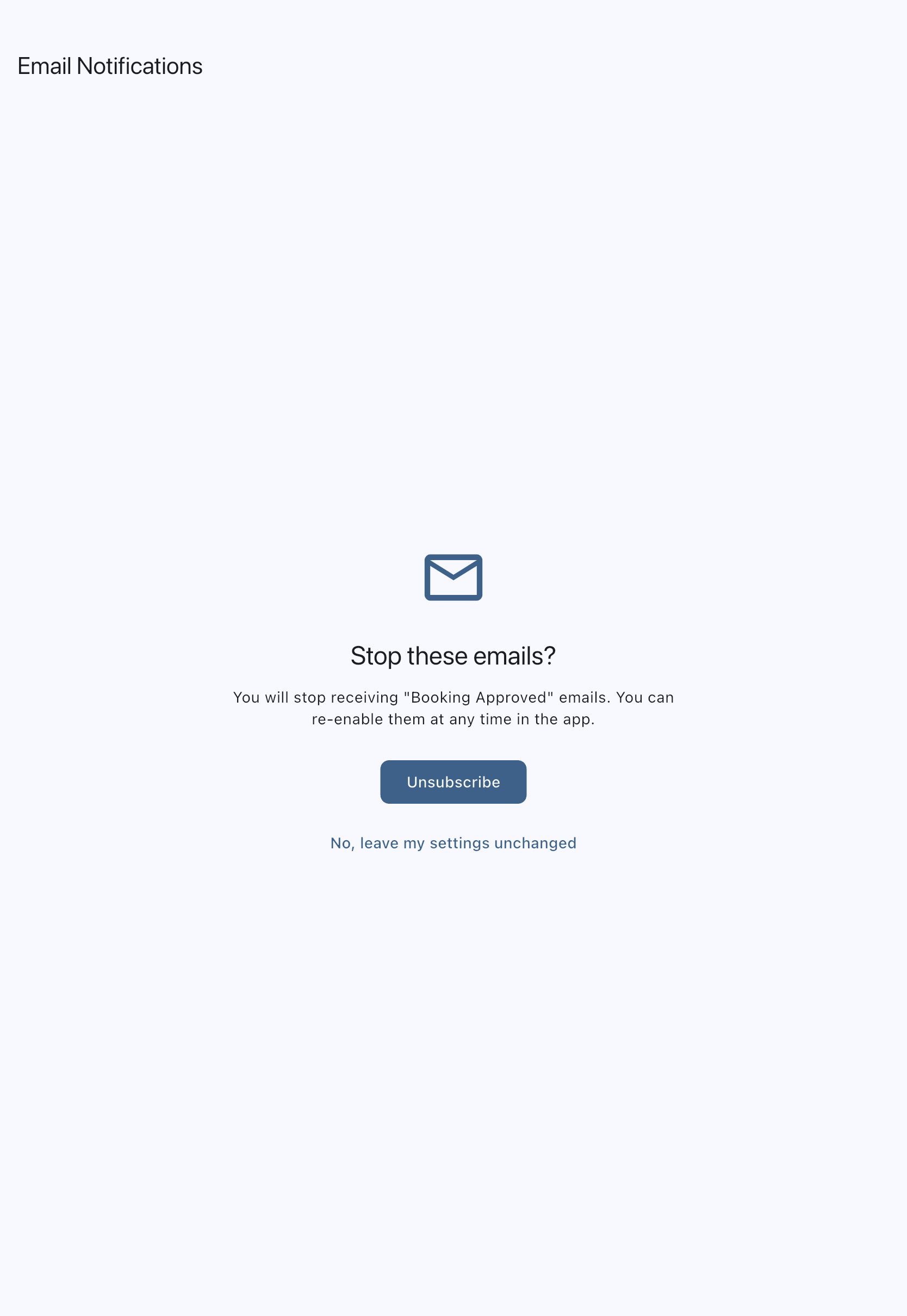 The unsubscribe page in its confirmation state, headed Stop these emails? with a summary naming the notification type, an Unsubscribe button below it, and a decline link underneath